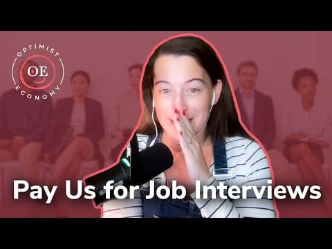 Job Interviews Need to Be Compensated | Optimist Economy - Optimist Economy YouTube Video