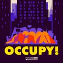 Occupy! An Unfinished Uprising: The Invitation (Ep. 1) - Optimist Economy Podcast